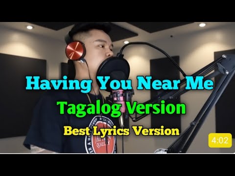 Having you Near me - Tagalog Version / Boy Ambungan