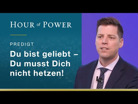 Bobby Schuller: You are loved - there's no need to rush!