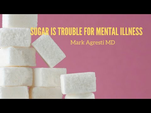 Sugar Is Trouble For Mental Illness | Sugar and Mental Health: A Toxic Combination? | Mark Agresti