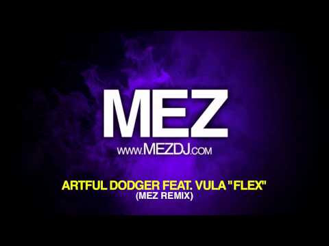 Artful Dodger feat Vula - Flex (Mez's Bassline Remix)