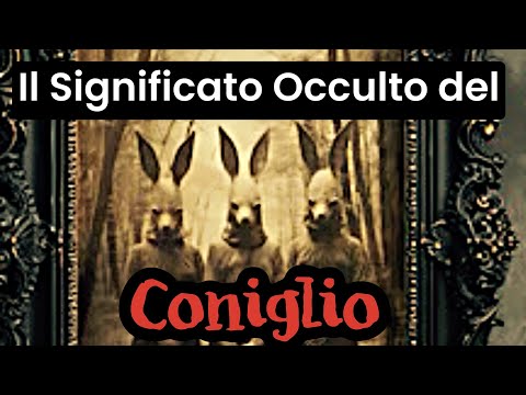 Il Coniglio : il significato Occulto, di Giorgio Di Salvo