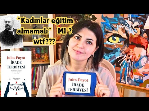 Jules Payot | İrade Terbiyesi: Eleştirel Bir İnceleme!