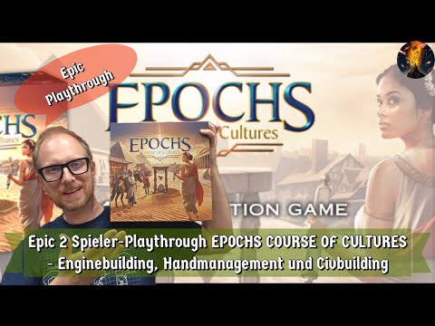 Epic 2 Spieler-Playthrough EPOCHS COURSE OF CULTURES - Enginebuilding, Handmanagement & Civbuilding!