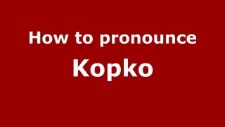 How to pronounce Kopko