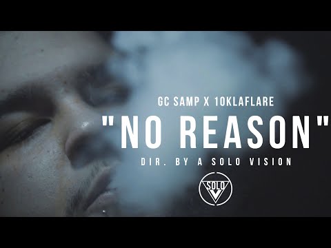 GC Samp x 10K LaFlare - "No Reason" (Official Video) | Dir. By @aSoloVision