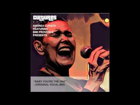 ANDREA CURATO FEAT. BIBI PROVENCE - BABY YOU'RE THE ONE (ORIGINAL VOCAL MIX)