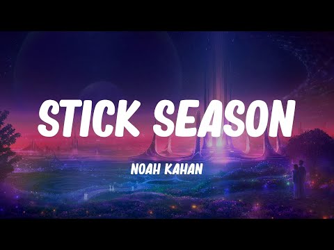 Stick Season - Noah Kahan (Lyrics)