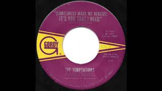 The Temptations - (Loneliness Made Me Realize) It&#39;s You That I Need