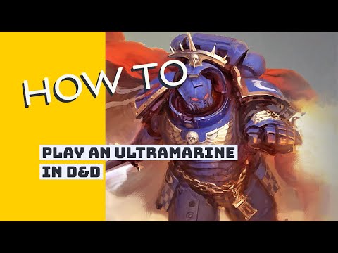 How to Play an Ultramarine Space Marine in Dungeons & Dragons