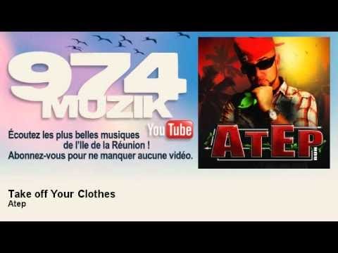 Atep - Take off Your Clothes - feat. Elephant Man - 974Muzik