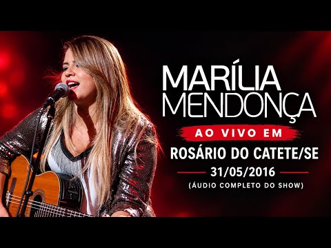 Marília Mendonça Ao Vivo Em Rosário Do Catete/SE 31/05/2016 (Áudio Completo Do Show)