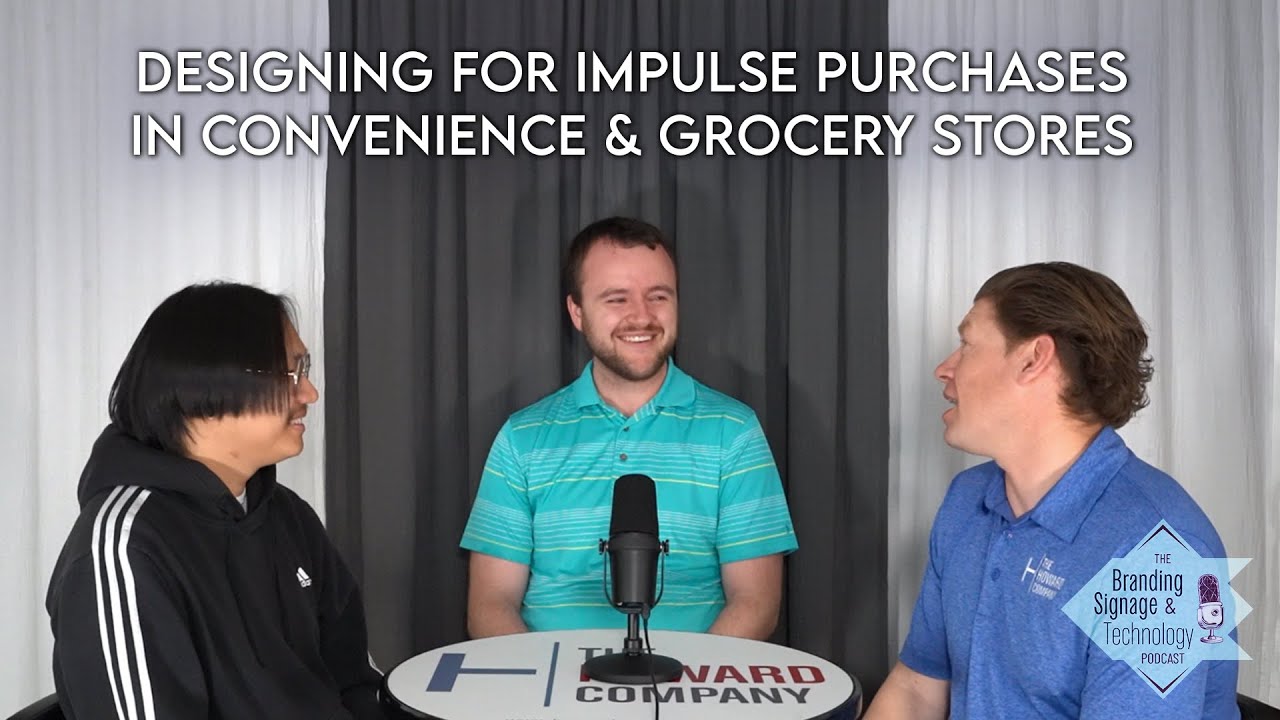 Designing for Impulse Purchases, an episode of The Branding Signage and Technology Podcast by The Howard Company