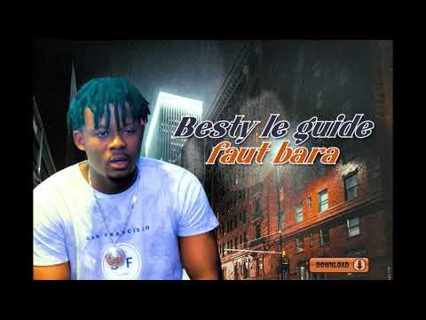 BESTY LE GUIDE Feat dj Ak47 - FAUT BARA