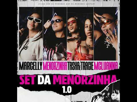 Set da Menorzinha 1.0 - Mc Menorzinha, Mc Marcelly,Tasha & Tracie e Mc Luanna (2024)