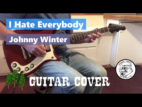I Hate Everybody - Johnny Winter