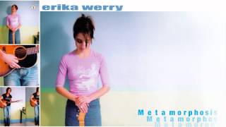 Erika Werry - Metamorphosis