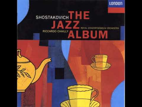 Tea for two/The Jazz Album- Shostakovich- Royal Concertgebouw Orchestra/Riccardo Chailly (conductor)