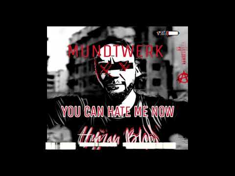 🔥MUNDTWERK - YOU CAN HATE ME NOW  🔥