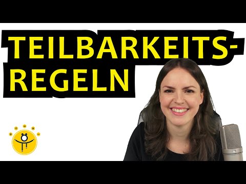 ALLE Teilbarkeitsregeln – Übersicht, Regeln anwenden, Wann ist eine Zahl teilbar?