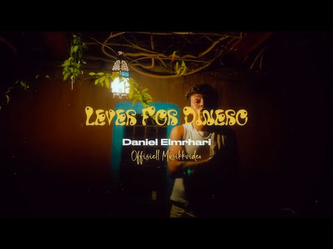 Daniel Elmrhari - Lever For Dinero [Offisiell Musikkvideo]