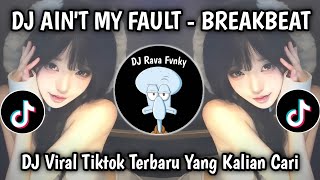 Download lagu DJ AIN'T MY FAULT - BREAKBEAT VIRAL TIKTOK TERBARU 2025 !! mp3