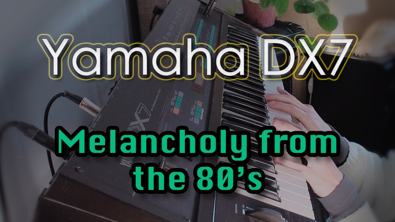 👗 Yamaha DX7 👗 🎧 (no talking) 🎧