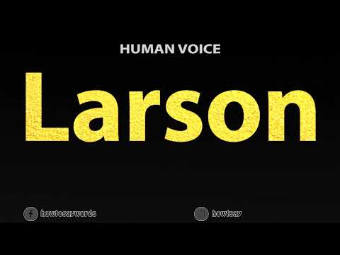 How To Pronounce Larson
