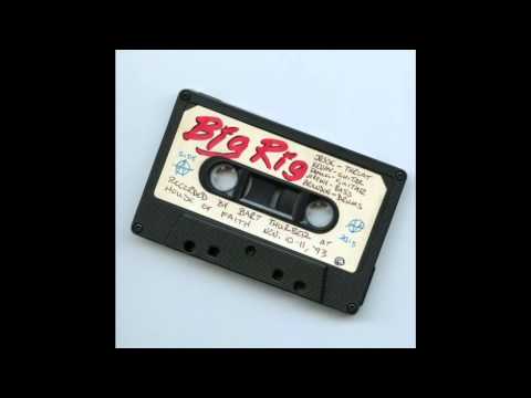 Big Rig - Our Secret Hours (demo)