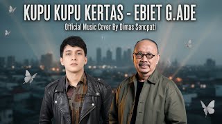 Download lagu Kupu Kupu Kertas - Ebiet G. Ade ( Music Cover By Dimas Senopati) Lagu Pop Rock Metal Terbaru mp3