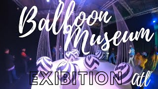 The Balloon Museum Exhibition comes to Atlanta (Good family or dating event)