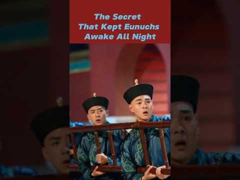 Shocking Night Duties of Eunuchs#history #chinesehistory #china #didyouknow