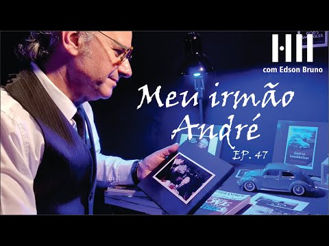 0563 - Meu Irmão André Ep.47 | Edson Bruno | Terça 22/06/21