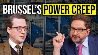 The EU’s Quiet Power Grab | Deep Dive