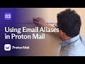 Using Email Aliases In Proton Mail