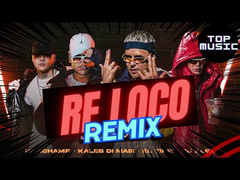 RE L0C0 RE LOCO RKT   Papichamp, Kaleb Di Masi, Tirri La Roca, DJ Alex , Emmi D