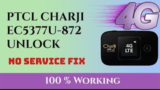 How  to Unlock PTCL Charji EC5377U-872 for All Network ||No Service Fix ||100 % Working