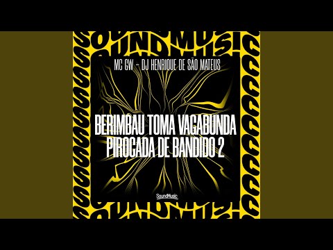 BERIMBAU TOMA VAGABUNDA PIROCADA DE BANDIDO 2