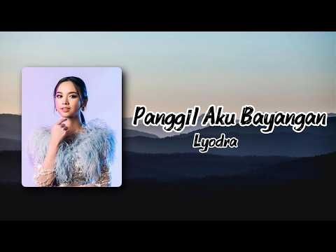 Lyodra - Panggil Aku Bayangan | Lirik Lagu