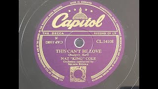 Nat King Cole   'This Can't Be Love' 1954  78 rpm