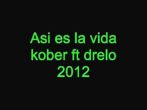 Asi es la vida.- kober ft drelo (Rap De Reflexion 2012)