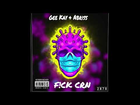 Gee Kay feat. Abriss - F!CK CRN (prod. D-Low Beats)