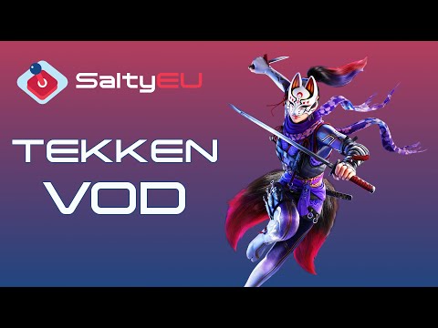 SaltyEU Tekken 7 Tournament VOD 165 - Reversal Renegade Qualifier