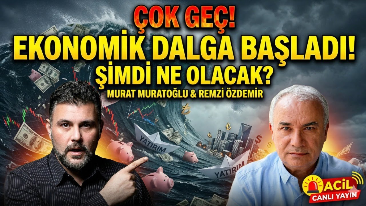 ÇOK GEÇ! EKONOMİK DALGA BAŞLADI! ŞİMDİ NE OLACAK? | MURAT MURATOĞLU - REMZİ ÖZDEMİR
