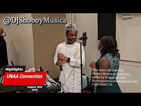 DJ SHOBOY MUSICA  - UNAA Convention 2024