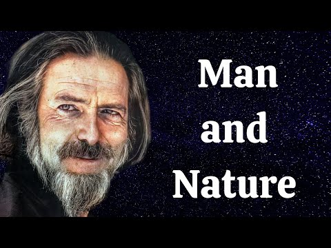 Alan Watts: Man and Nature [NO MUSIC]