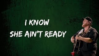Luke Combs - I Know She Ain&#39;t Ready (Lyrics)