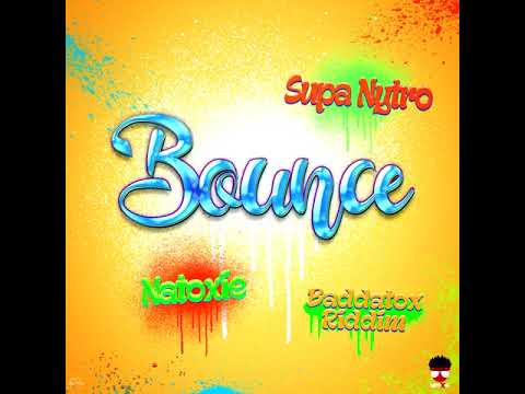 Natoxie Ft Supa Nytro - Bounce (Baddatox Riddim) 2020