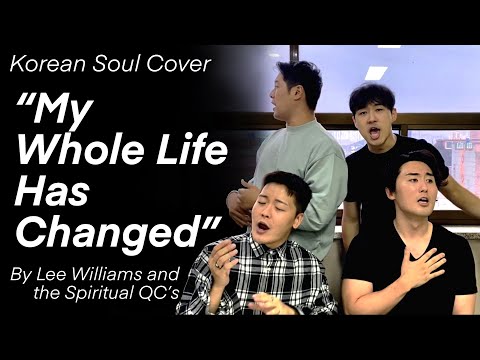 Korean soul covers ‘My whole life has changed’ by Lee Williams & The Spiritual QC's