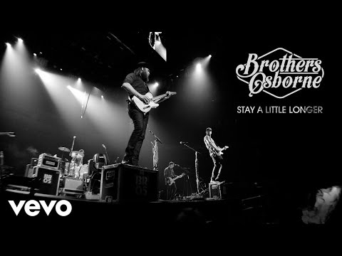 Stay A Little Longer by Brothers Osborne