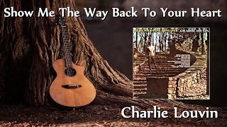 Charlie Louvin - Show Me The Way Back To Your Heart